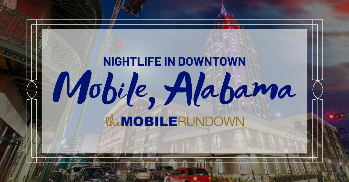 Nightlife in Mobile Alabama The Mobile Rundown