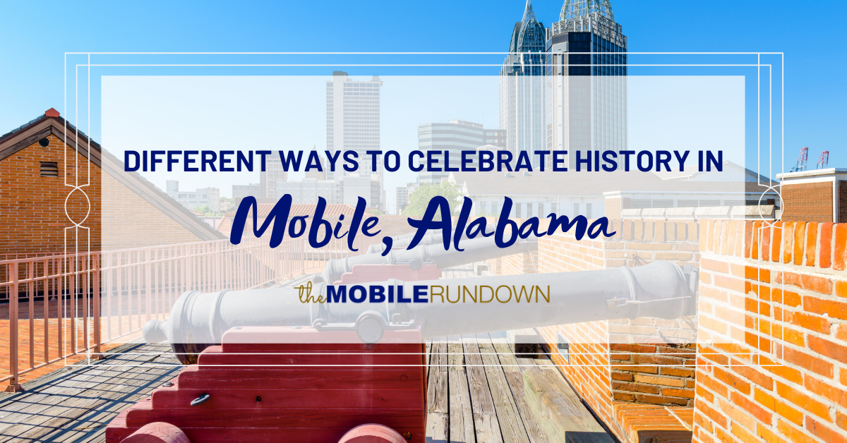 Different Ways to Celebrate History in Mobile AL